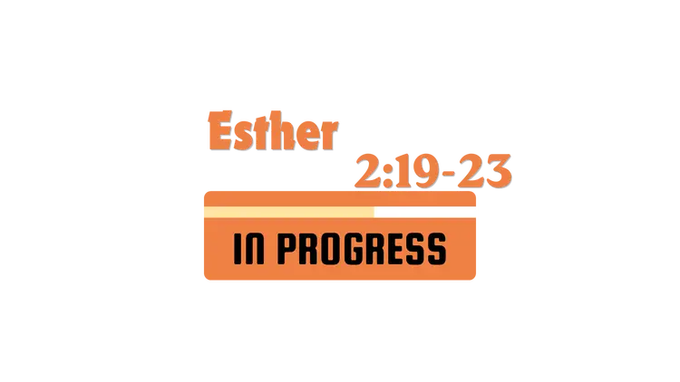 Esther 2:19-23