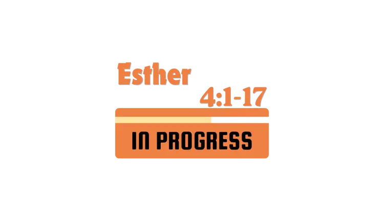 Esther 4:1-17